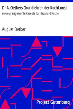 [Gutenberg 31537] • Dr A. Oetkers Grundlehren der Kochkunst / sowie preisgekrönte Rezepte für Haus und Küche